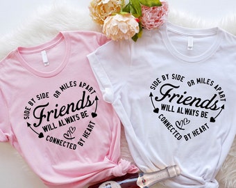 Besties Matching Shirt, Side By Side Or  Miles Apart Friends Are Connected By Heart, Best Friend Gift, Friendship Shirts, FF Matching Shirt,