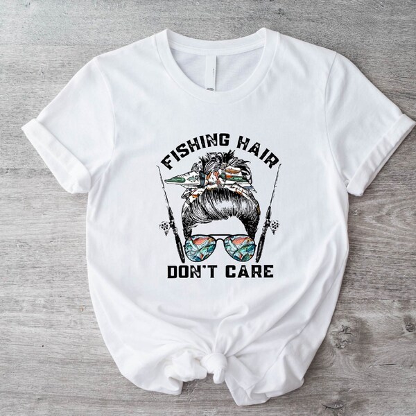 Fishing Hair Don't Care T-Shirt, Youth Fishing Shirt, Fisher Girl Gift, Woman Fishing Lover Shirt, Lake Like, Weekend Hooking Tee, Pesca Tee