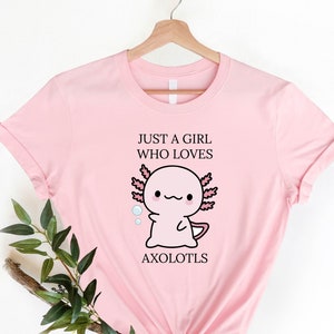 Just A Girl Who Loves Axolotls T-shirt, Cute Axolotl Salamander Lover T-Shirt Cute Axolotl Lover Gift, Adult, Youth, Kid Who Loves Axolotls.