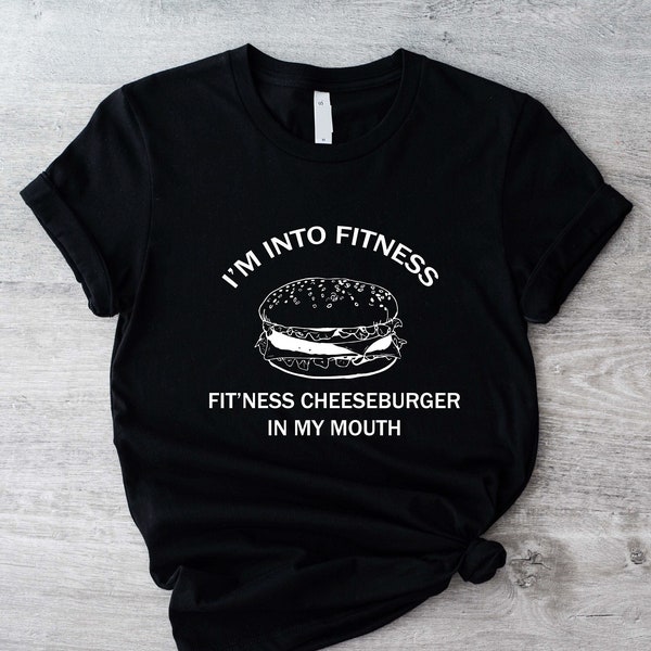 Funny Cheeseburger Shirt, Funny Burger Lover Shirt, Foodie Friend Gift, Funny Gym Shirts, Sarcastic Fitness Shirts, Cheeseburger Lover Gifts