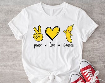 Peace Love Bananas Shirt, Banana Lovers Tshirt, Fruit Lover Shirt, Gift For Friend, Fresh Banana Shirts, Vegan Tee, Banana Themed Fan Tees