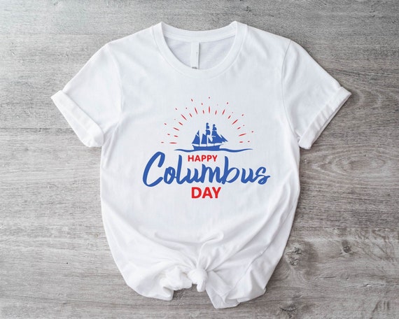 Happy Columbus Day Shirt, American Columbus Shirt, Christopher Columbus Lover, Native American, Columbus Day Gift, Columbus Dad Shirt.