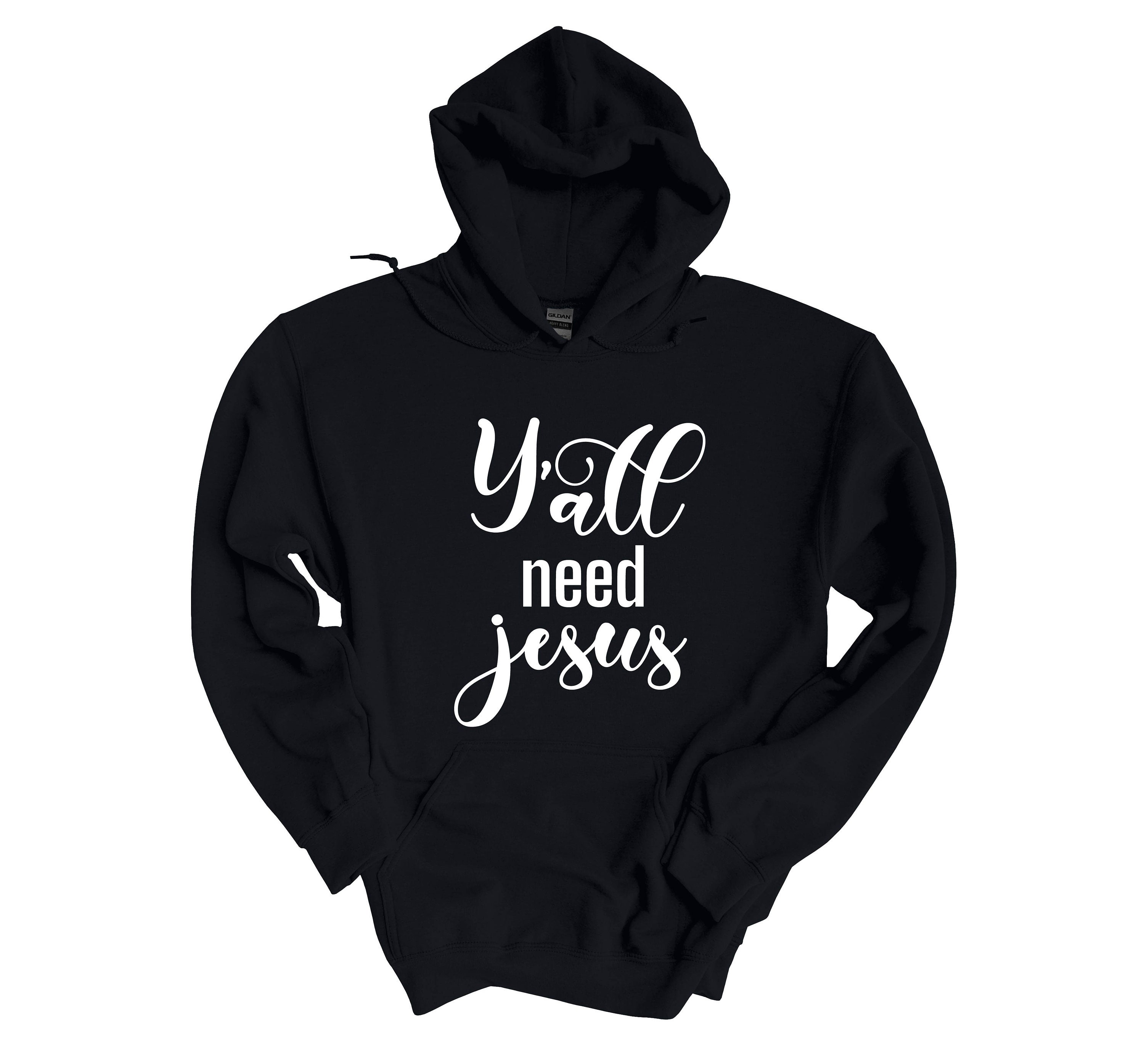 Discover Y'all Need Jesus Sweatshirt, Jesus Sweatshirt