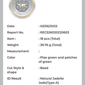 May include: A gemstone identification report from the Mogok Gemological Lab in Burma. The report details the date, report number, item, weight, color, cut style, shape, ID result, origin, and comment. The report states that the item is 18 pieces of jadeite jade, weighing 39.76 grams, and is a natural jadeite jade (Type-A).