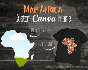 Map Africa Custom Canva Frame, Map Africa Templates, Editable Canva Templates, DIY African T-shirt Design, DIY African Apparel Design