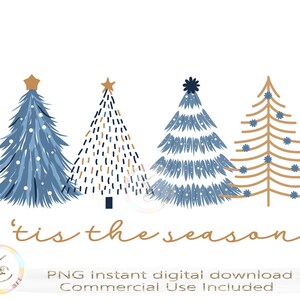 Tis The Season PNG, Christmas Trees PNG, Download digitale, Christmas Shirt Design, Sublimazione natalizia, Minimalista, Blue Christmas Clipart