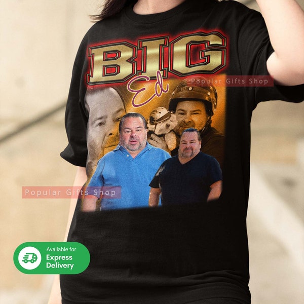 Big Ed Vintage Unisex Shirt, Vintage Big Ed TShirt Gift For Him and Her, Best Big Ed SweatShirt Gift Idea Fan- Express Shipping Available