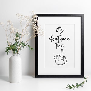 ABOUT DAMN TIME Engaged / Bachelorette / Wedding Shower sign