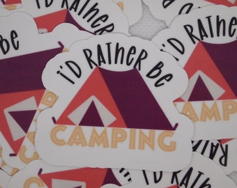 I'd rather be camping waterproof vinyl sticker for laptop, water bottle, notebook