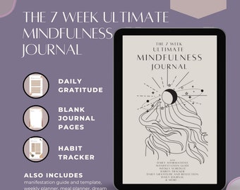 The 7 Week Ultimate Mindfulness Journal (Digital): With Manifestation Guide, Weekly Planner, Habit Tracker, Daily Gratitude Journal & More..