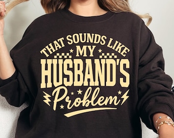 That Sounds Like My Husband’s Problem PNG Bundle, Funny Sarcastic Wife Sublimation Designs, Retro Sassy Marriage Humor PNG, Digital Download