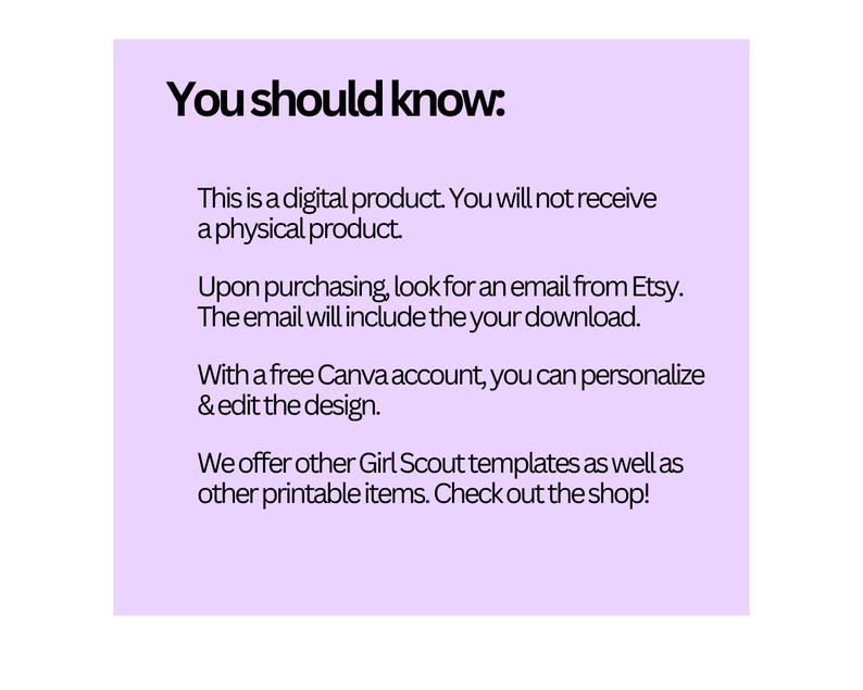 May include: A purple text box with white text explaining that this is a digital product and that you will receive an email with a download link after purchase. The text also mentions that you can personalize the design with a free Canva account and that other Girl Scout templates are available in the shop.