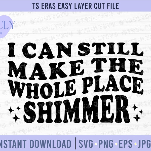 I can still make the whole place shimmer SVG Groovy font Groovy Text midnights moon svg girl boss era cut file cricut silhouette digital png