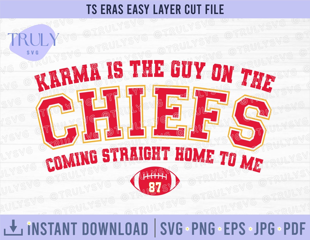 Karma is the Guy on the Chiefs Coming Straight Home to Me SVG PNG, Svg ...