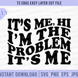 Może przedstawiać: Czarno-biały projekt graficzny z tekstem "It's me, hi I'm the problem it's me".