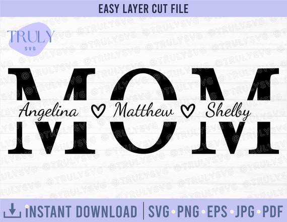 Mom SVG, Mother’s Day SVG, mom split name frame svg, mom with kids names svg, mother’s day gift, mom monogram cricut silhouette cut file svg