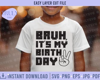 Bruh, es mi cumpleaños SVG, cumpleaños de niños SVG, cumpleaños de niño svg, cumpleaños de tío svg, diseño de camiseta de feliz cumpleaños, png, descarga digital cricut