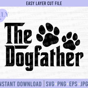 The Dogfather SVG: design divertente per maglietta con papà cane (download digitale, Cricut e Silhouette)