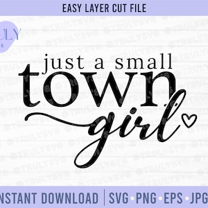 Just a Small Town Girl SVG, small town girl svg, country girl svg, southern girl svg, texas, mom mode digital download Cricut Silhouette