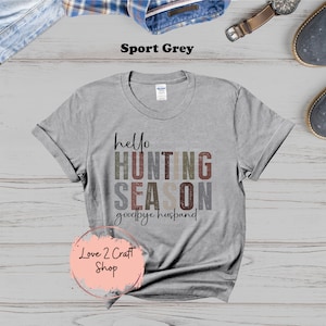Hello Hunting Season Goodbye Husband T-shirt
