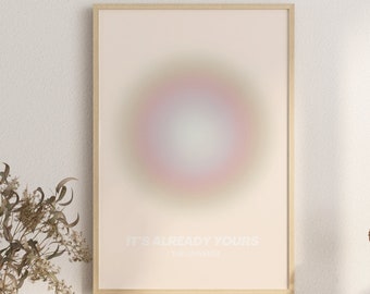 It’s Already Yours Manifestation Poster - Retro Print - Affirmation Wall Art - Aura Wall Art - Trendy Decor - Gradient - Digital Download