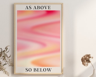 May include: A framed print with a pink and orange abstract design. The text "AS ABOVE SO BELOW" is printed below the image.