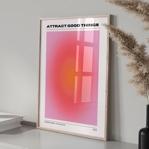 Attract Good Things Digital Wall Art - Aura/Spiritual Gradient Print, Aesthetic Grain, Affirmation Aura Print, INSTANT DIGITAL DOWNLOAD