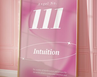 Peut inclure: Une affiche rose et blanche avec le texte "Angel No. 111 Intuition" et le texte "Le nombre de manifestation et de prospérité. N'ayez pas peur de suivre votre intuition et de faire confiance à vos guides angéliques."