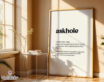 May include: A framed wall art print featuring a dictionary-style definition of the word askhole in black text on a white background. The text includes phonetic pronunciation, part of speech, and a humorous definition of the slang term.