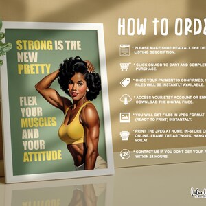 May include: A framed digital print featuring a muscular person in a yellow sports bra with the text: STRONG IS THE NEW PRETTY, FLEX YOUR MUSCLES AND YOUR ATTITUDE. To the right, instructions titled HOW TO ORDER list steps for purchasing digital files.
