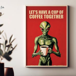 Puede incluir: Un extraterrestre verde sosteniendo una taza de café blanca con el texto "Let's have a cup of coffee together" sobre un fondo rojo.