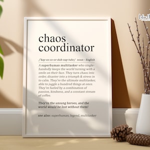 Chaos Coordinator Definition Print, Grad Gift, Funny Dad Gift, New Mum Gift, Gift for Mom, Gift for Friend, Gifts for Women, Funny Mom Gift