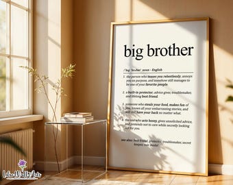May include: A framed wall art print featuring a dictionary-style definition of the term big brother. The text is printed in black on a white background, detailing four humorous descriptions of a sibling, including roles like protector and best friend.