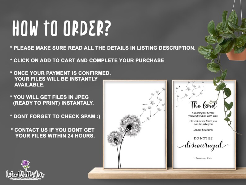 May include: Two printable wall art prints featuring a black and white dandelion design and a quote from Deuteronomy 31:8. The quote reads "The Lord himself goes before you and will be with you. He will never leave you nor forsake you. Do not be afraid. Do not be discouraged."