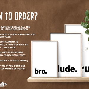 May include: How to order printable wall art. The image shows three framed prints with the words "bro", "lude", and "ruh" in black text on a white background. The prints are on a wooden shelf with a hanging plant.