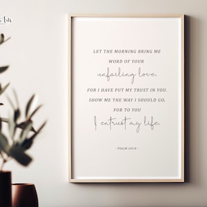 Psalm 143:8 Modern Christian Art, Psalm Printable, Christian farmhouse, Minimalist Scripture wall art, Psalm print, Bible verse wall art
