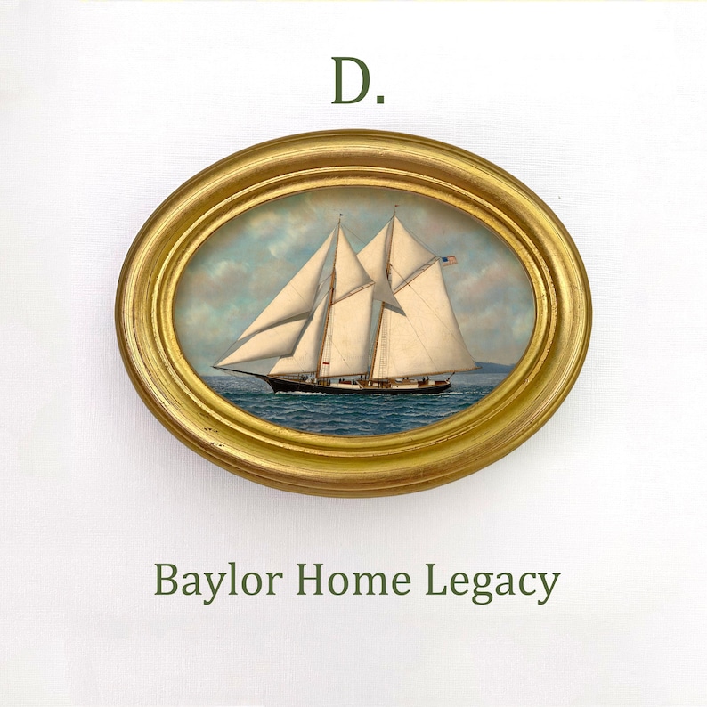 May include: A framed oval painting of a sailboat with white sails against a blue sky and ocean. The frame is gold and the painting is titled "D. Baylor Home Legacy".