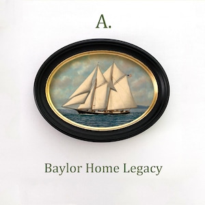 May include: A framed oval painting of a white sailboat with a blue hull sailing on a blue body of water with a cloudy sky. The frame is black with a gold inner edge. The text "A. Baylor Home Legacy" is below the painting.