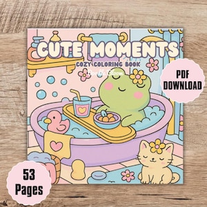 Puede incluir: Un libro para colorear "Cute Moments" con una rana en una bañera, un gato y el texto "PDF DOWNLOAD" y "53 Pages". La portada presenta colores pastel e ilustraciones caprichosas, perfectas para la relajación y la expresión creativa.