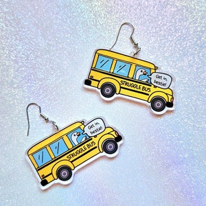 Struggle bus - Get in Bestie! EARRINGS - silly goose earrings, kawaii meme acrylic jewelry