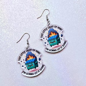 this little light of mine, I&#39;m gonna let it shine EARRINGS dumpster fire earrings - acrylic jewelry, cute and funny earrings