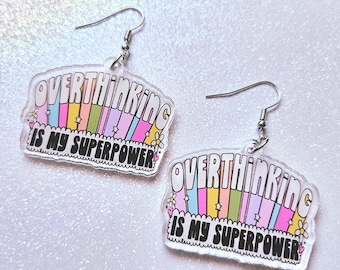Overthinking is my Superpower OORBELLEN: leuke en grappige acrylsieraden, regenboogoorbellen