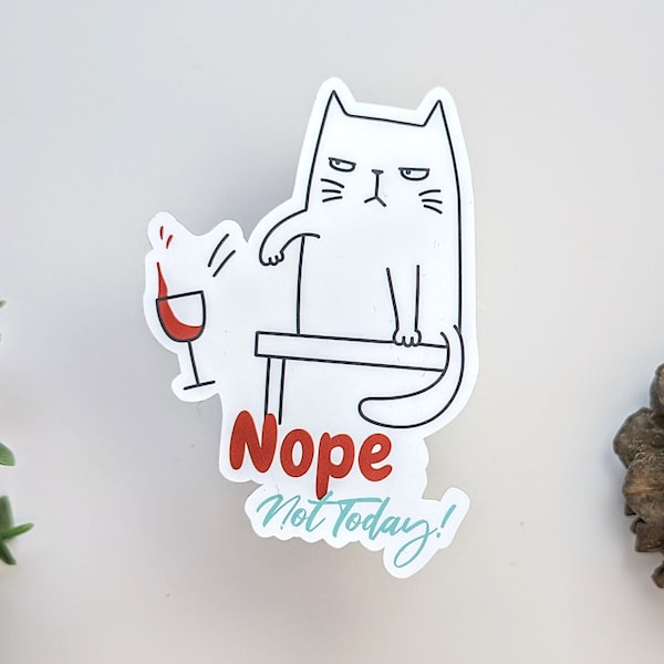 Nope Not Today Cat Sticker: Sarcastic Humor, Waterproof Vinyl Decal