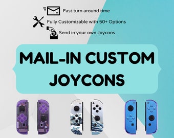 Send in Joycons and Have them Customized! Custom Joycons with Shell and Button Replacements, and tons of options and designs