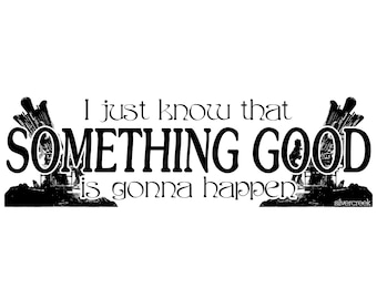 Kate Bush Cloudbusting Bumper Sticker "I Just Know that Something Good is Gonna Happen"