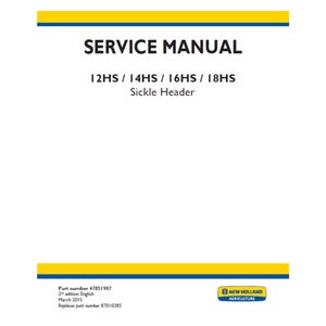 New Holland 12HS 14HS 16HS and 18HS Sickle Header Part Number 47851907 Workshop Service Manual PDF
