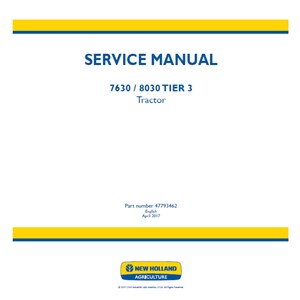 New Holland 7630 and 8030 TIER 3 Tractor Part number 47793462 Workshop Service Manual PDF