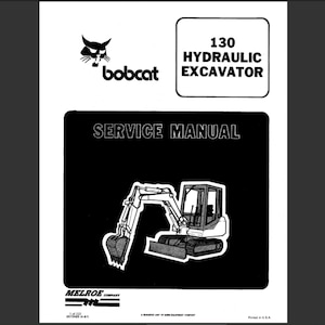 Bobcat 130 Excavator Workshop Service Manual PDF digital download
