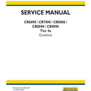 New Holland CR6090 CR7090 CR8080 CR8090 and CR9090 Tier 4a Combine Part number 84561155 Workshop Service Manual PDF