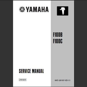 Yamaha F100B and Yamaha F100C Marine Outboard Workshop Service manual PDF digital download
